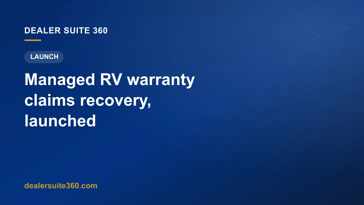 Dealer Suite 360 launches managed RV warranty claims recovery